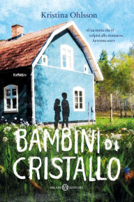 Title: Bambini di cristallo, Author: Kristina Ohlsson