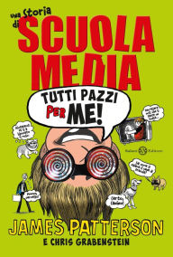 Title: Tutti pazzi per me! (I Totally Funniest), Author: James Patterson