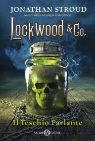 Title: Lockwood & Co.: Il teschio parlante (The Whispering Skull), Author: Jonathan Stroud