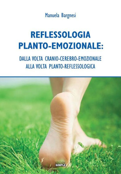 Reflessologia Planto-Emozionale: dalla volta cranio-cerebrale-emozionale alla volta planto-reflessologica