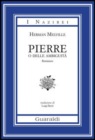 Title: Pierre o delle Ambiguità, Author: Herman Melville