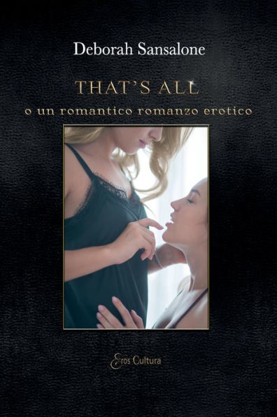 That's all: o un romantico romanzo erotico