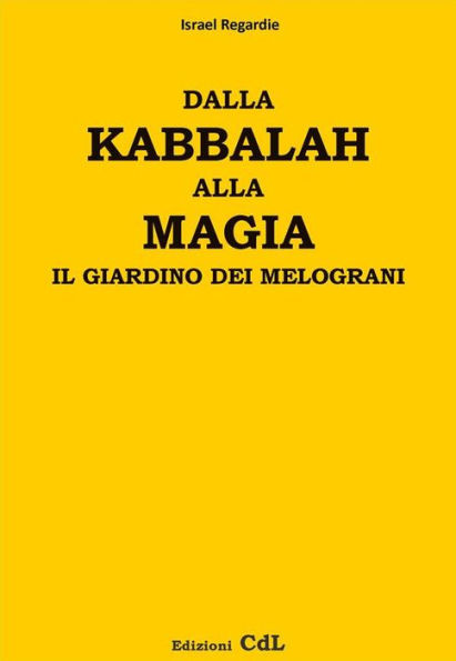 Dalla Kabbalah alla Magia - il giardino dei melograni: Sapienza senza Tempo