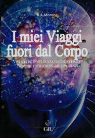 Title: I Miei Viaggi Fuori dal Corpo, Author: Robert A. Monroe