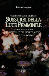 Title: Sussurri della Luce Femminile: Un caffè con guanti e cappello, Author: Tatiana Longoni