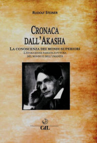 Title: Cronaca dell'Akasha, Author: Rudolf Steiner