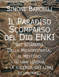 Title: Il Paradiso Scomparso del Dio Enki, Author: Simone Barcelli