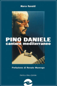 Title: Pino Daniele cantore mediterraneo, Author: Marco Ranaldi