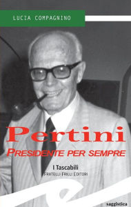 Title: Pertini. Presidente per sempre, Author: Lucia Compagnino