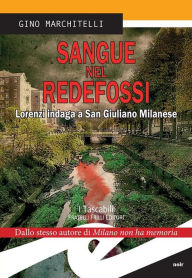 Title: Sangue nel Redefossi: Lorenzi indaga a San Giuliano Milanese, Author: Gino Marchitelli