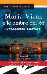 Title: Maria Viani e le ombre del '68: Un'indagine genovese, Author: Maria Teresa Valle