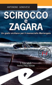 Title: Scirocco e zagara: Un giallo siciliano per il maresciallo Mariangelo, Author: Antonino Genovese