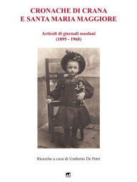 Title: Cronache di Crana e Santa Maria Maggiore, Author: Umberto De Petri