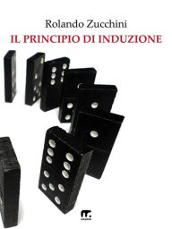 Title: Il principio di induzione, Author: Rolando Zucchini