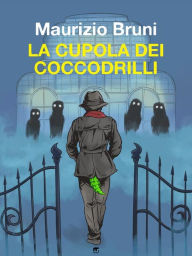 Title: La cupola dei coccodrilli, Author: Maurizio Bruni