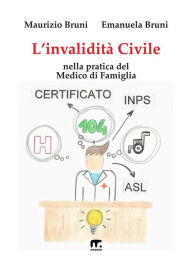 Title: L'invalidità civile: Nella pratica del Medico di Famiglia, Author: Maurizio Bruni