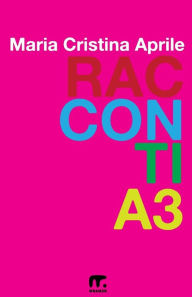 Title: Racconti A3, Author: Maria Cristina Aprile