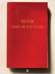 Title: I ruggenti anni 40 del XXI secolo: Conversazioni dal futuro, Author: Diego Cassani