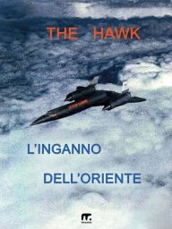 Title: L'inganno dell'Oriente, Author: The Hawk