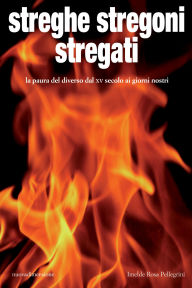 Title: Streghe stregoni stregati, Author: Imelde Rosa Pellegrini