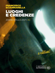 Title: Luoghi e Credenze: Anime brulicanti vol. 2, Author: Francesco Sciannarella