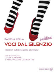 Title: Voci Dal Silenzio: Incontri sulla violenza di genere, Author: Daniela Lella