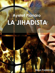 Title: La Jihadista, Author: Ayelet Pianaro