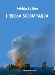 Title: L'isola scomparsa, Author: Patrizia Lo Bue
