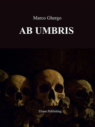 Title: Ab Umbris, Author: Marco Ghergo
