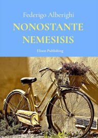 Title: Nonostante nemesis, Author: Federigo Alberighi