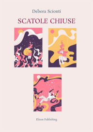 Title: Scatole Chiuse, Author: Debora Scionti