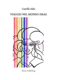 Title: Viaggio nel mondo Drag, Author: Camilla Salis