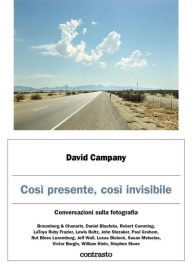Title: Così presente, così invisibile, Author: David Campany