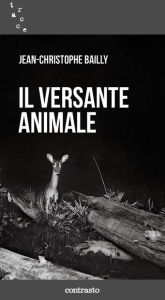 Title: Il versante animale, Author: Bailly Jean-Christophe