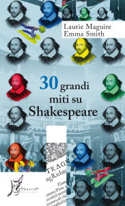 Title: 30 grandi miti su Shakespeare, Author: Laurie Maguire