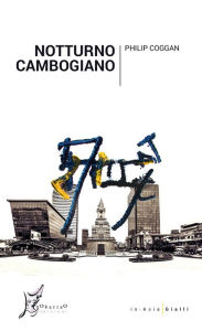 Title: Notturno cambogiano, Author: Philip Coggan