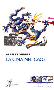 Title: La Cina nel caos, Author: Albert Londres