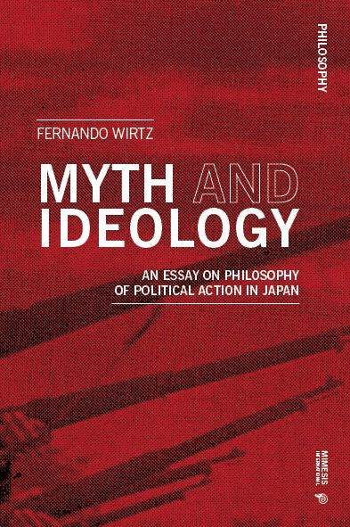 Myth and Ideology: An Essay on Philosophy of Political Action in Japan