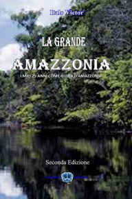 Title: La Grande Amazzonia Vol.I, Author: Italo Victor