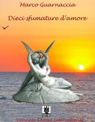 Title: Dieci sfumature d'amore, Author: Marco Guarnaccia