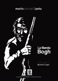 Title: La Banda Bogh, Author: Mario Pota