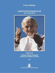 Title: Giovanni Paolo II: Alla Toscana, Author: Franco Mariani