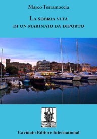 Title: La sobria vita di un marinaio da diporto, Author: Marco Terramoccia