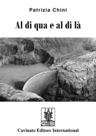 Title: Al di qua e al di la', Author: Patrizia Chini