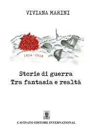 Title: Storie di guerra tra fantasia e realtà, Author: Viviana Marini