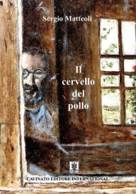 Title: Il cervello del pollo, Author: Sergio Matteoli