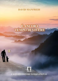 Title: E ancora tempo di vivere, Author: David Manfredi