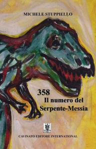 Title: 358 Il numero del Serpente-Messia, Author: Michele Stuppiello