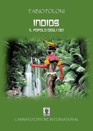 Title: Indios - Il popolo degli Dei -, Author: Fabio Poloni