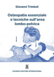 Title: Osteopatia Essenziale e tecniche sull'area lombo-pelvica, Author: Giovanni Trimboli